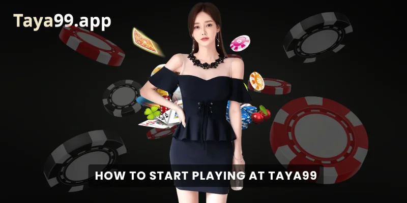 How to Start Playing at Taya99