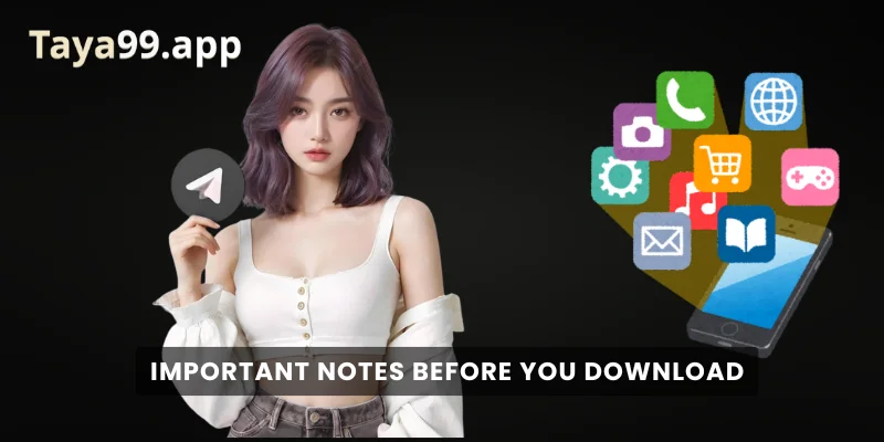 Important Notes Before You Download