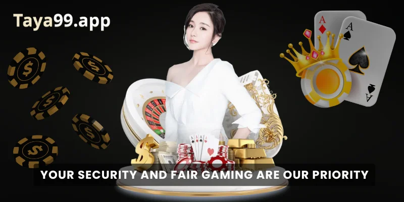Your Security and Fair Gaming Are Our Priority